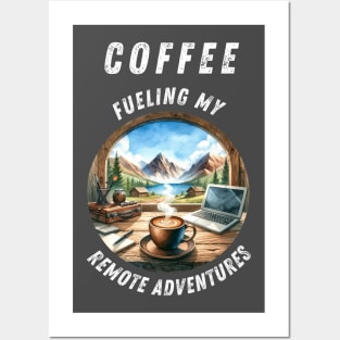 Strong Coffee For Remote Work And Travel Adventures Posters and Art